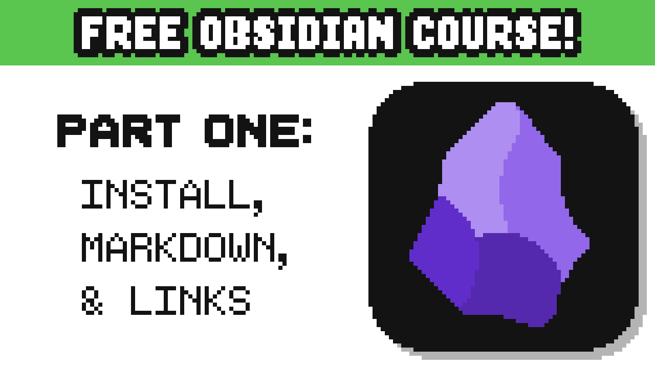 Announcing the Launch of my FREE Obsidian for Beginners Course!